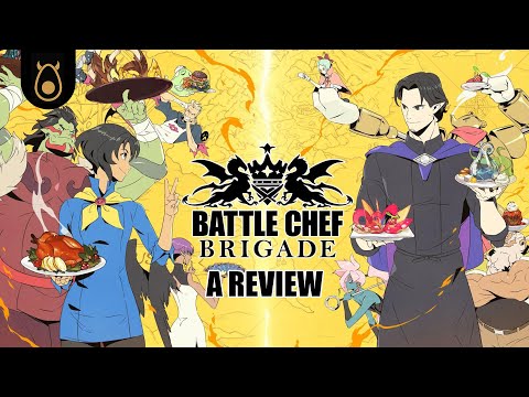 Battle Chef Brigade | A Review