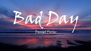 Bad Day - Daniel Porter ( Lyrics Video )