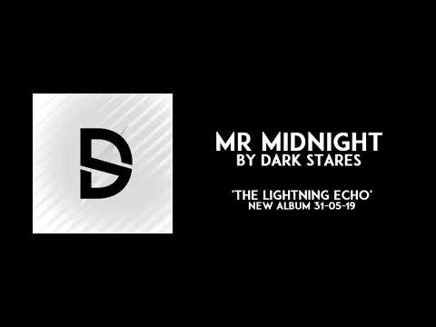 Dark Stares - Mr Midnight (Album 2019: 'The Lightning Echo')