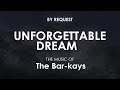 Unforgettable Dream | The Bar Kays