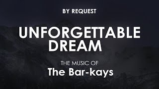 Unforgettable Dream | The Bar Kays