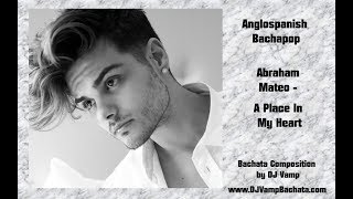 Abraham Mateo - A Place In My Heart (Bachata Remix by DJ Vamp)