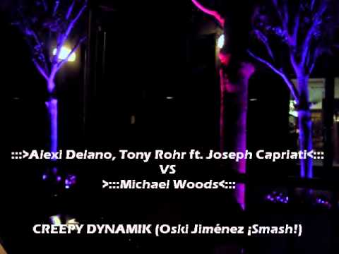 Delano, Rohr ft. Capriati vs Woods - Creepy Dynamik (Oski Jiménez ¡Smash!)