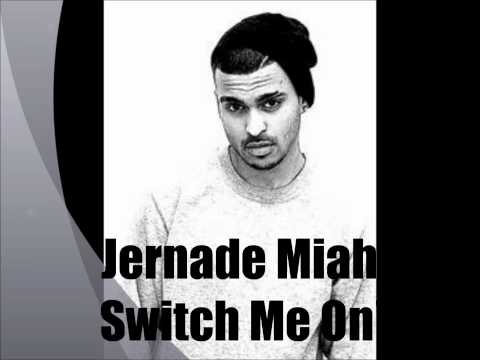 Jernade Miah - Switch Me On!