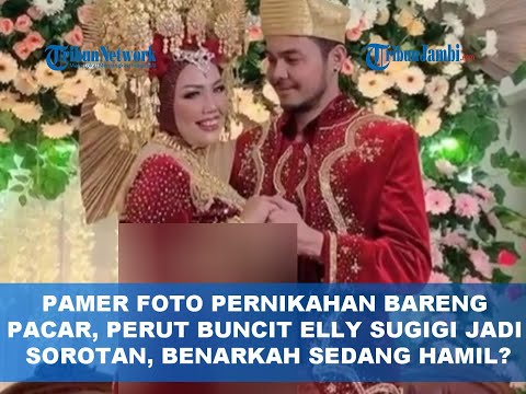 PAMER FOTO PERNIKAHAN BARENG PACAR, PERUT BUNCIT ELLY SUGIGI JADI SOROTAN, BENARKAH SEDANG HAMIL?