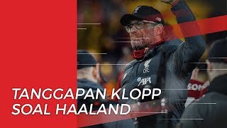 Tanggapan Juergen Klopp terkait Erling Haaland Batal ke Manchester United