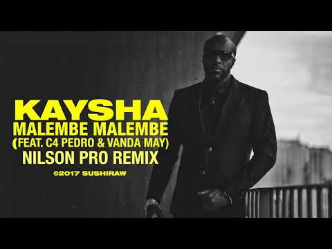 Kaysha - Malembe Malembe (Nilson Pro Remix Remix | feat. C4 Pedro & Vanda May)