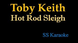 Toby Keith - Hot Rod Sleigh (Karaoke Version)