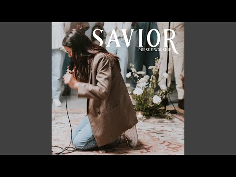 Savior - Pursue Worship