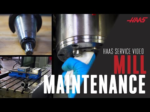 Mill Maintenance - Daily & Weekly Tasks - Haas Service - Haas Automation, Inc.