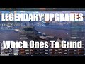 Legendary Upgrades - Which Ones To Grind