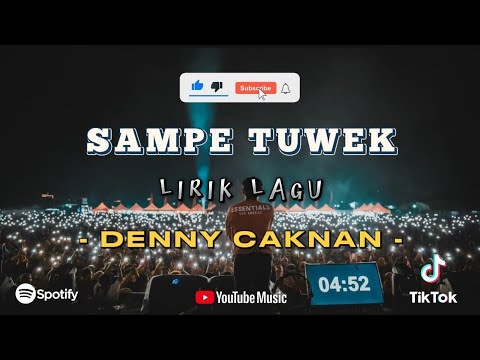 SAMPE TUWEK - DENNY CAKNAN ( Lirik lagu )