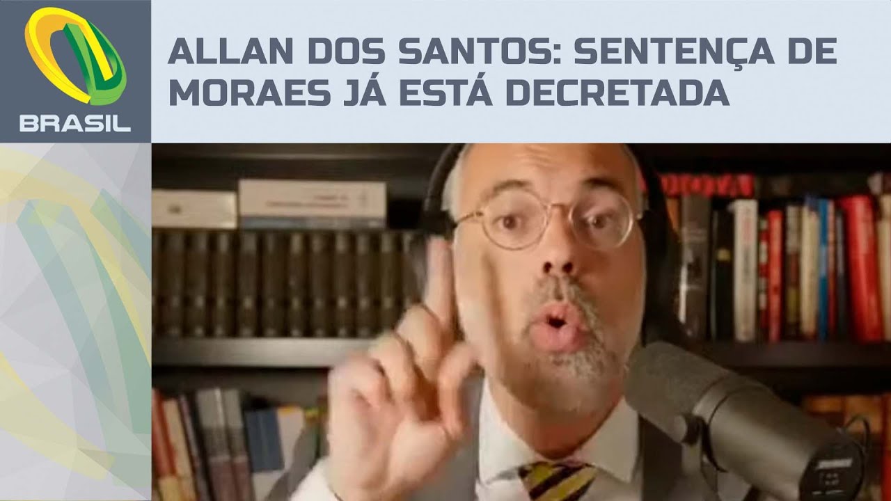 Allan dos Santos diz que sentença de Alexandre de Moraes já está decretada
