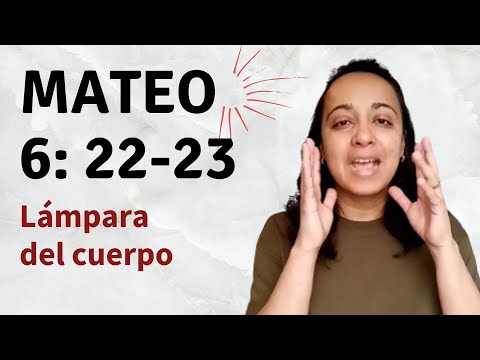 Mateo 6: 22-23 (Lámpara del cuerpo) explicación - Kateryna Karreras