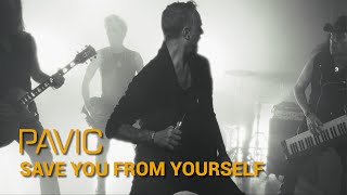 Pavic - Save You From Yourself video