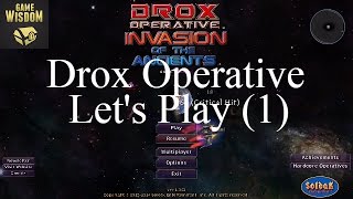 Game-Wisdom Plays Drox Operative Part 1
