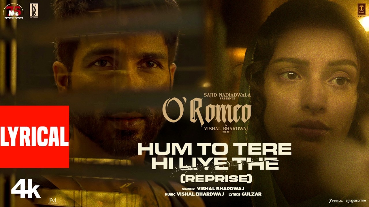 O'Romeo: Hum to Tere Hi Liye the (Reprise) (Lyrical) | Shahid Kapoor | Triptii | Vishal B | Gulzar