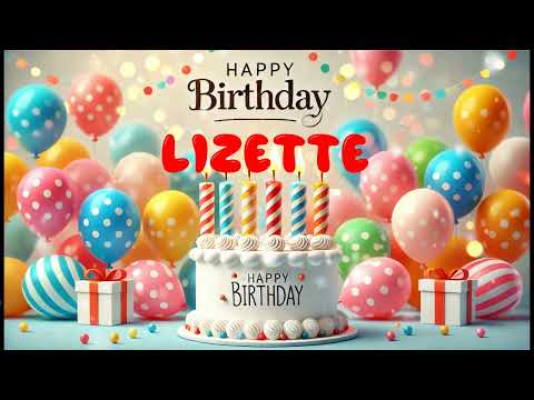 Happy Birthday LIZETTE   Happy Birthday Song   Birthday Wishes   Birthday Party