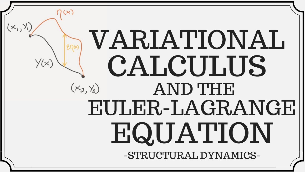 Introduction to Variational Calculus - Deriving the Euler-Lagrange Equation