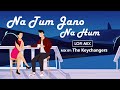 Na Tum Jano Na Hum LoFi Chill Mix The Keychangers Kaho Na Pyaar Hai Lucky Ali Slowed Reverb