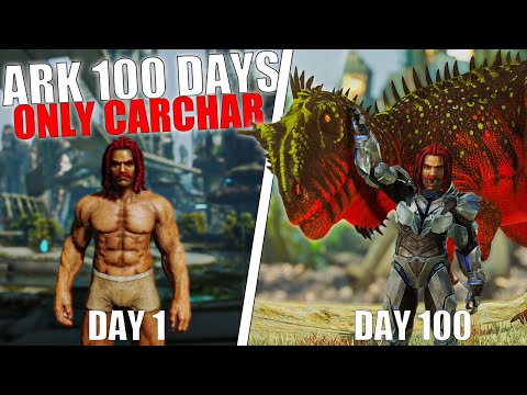 ARK 100 Days but I can ONLY use the CARCHARODONTOSAURUS on Extinction | ARK: Survival Evolved
