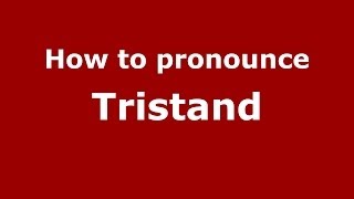How to pronounce Tristand