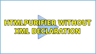 HTMLPurifier without XML declaration