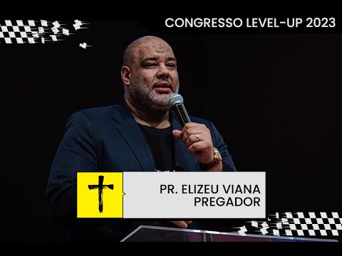Pr. Elizeu Viana | Encantadores de Serpente | Congresso LEVELUP 2023