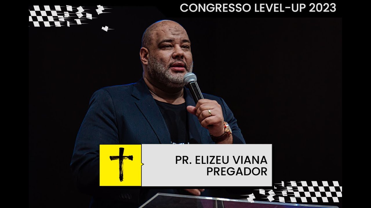 Pr. Elizeu Viana | Encantadores de Serpente | Congresso LEVELUP 2023