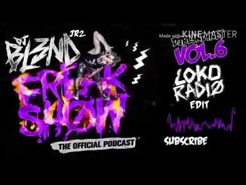 FREAK SHOW VOL.6 [LOKO RADIO EDIT] - DJ BL3ND JR2