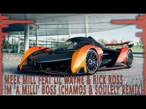Meek Mill feat Lil Wayne & Rick Ross - Im 'A Milli' Boss (CHAMOS & Soulely Remix)