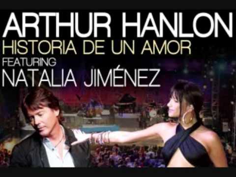 Arthur Hanlon Ft. Natalia Jiménez - Historia De Un Amor