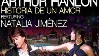 Arthur Hanlon Ft. Natalia Jiménez - Historia De Un Amor