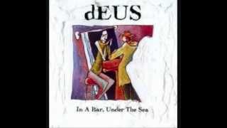 dEUS - Gimme the heat