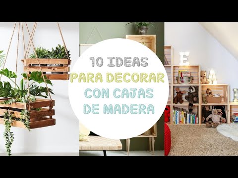 10 Ideas Para Decorar CON Cajas DE Madera