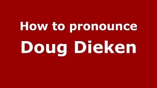 How to pronounce Doug Dieken