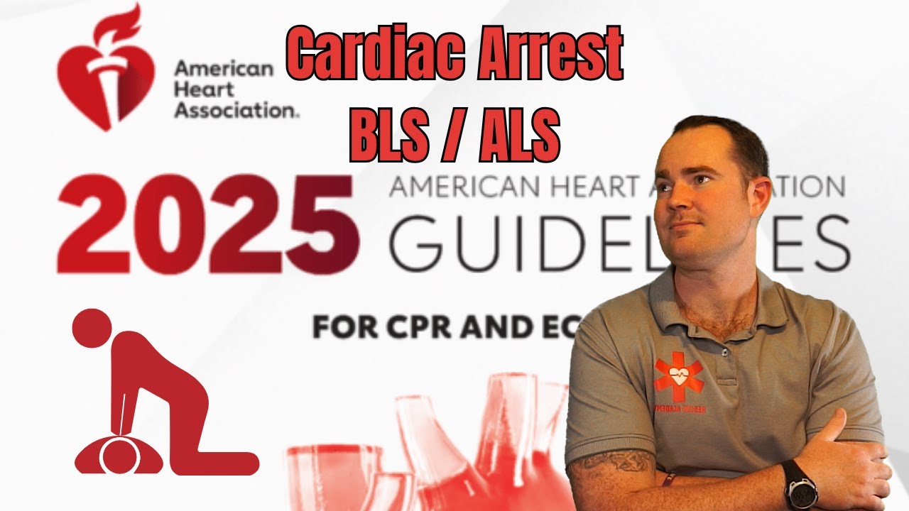 AHA Updates 2025 Cardiac Arrest: BLS/ALS