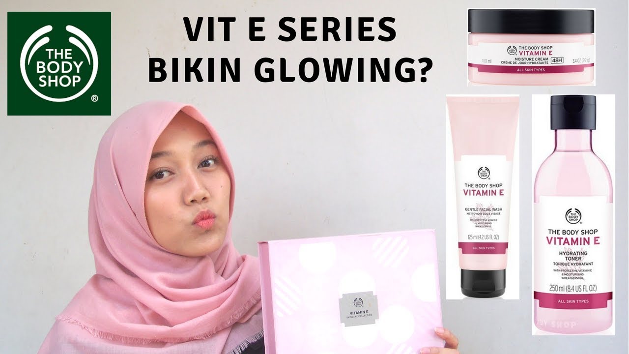 The Body Shop Vit E Series - Toner, Moisturizer, Face Wash | Review bahasa indonesia