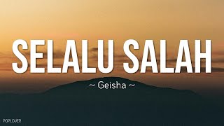 Download lagu Geisha - Selalu Salah Lyrics mp3 Download lagu Geisha - Selalu Salah Lyrics mp3