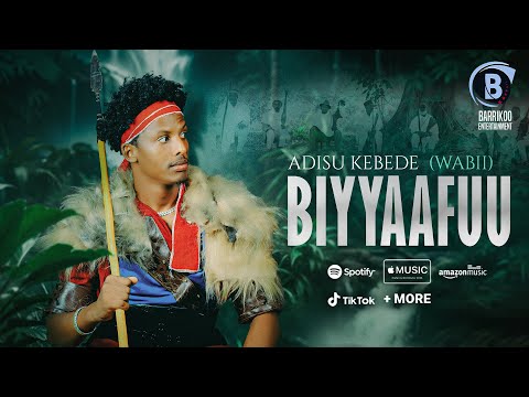 BIYYAAFUU Oromo Music by Adisu Kebede (Wabii)