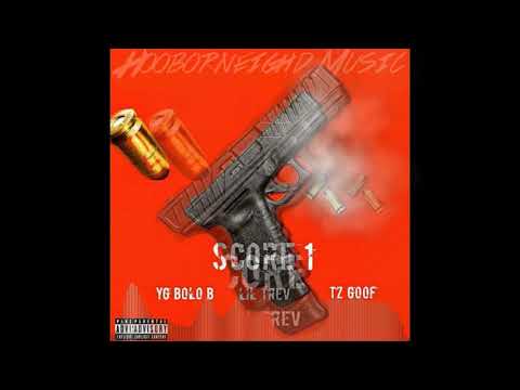 Score One By YG Bolo B feat. Lil Trev WRG & Tz Goof (FULL SONG)