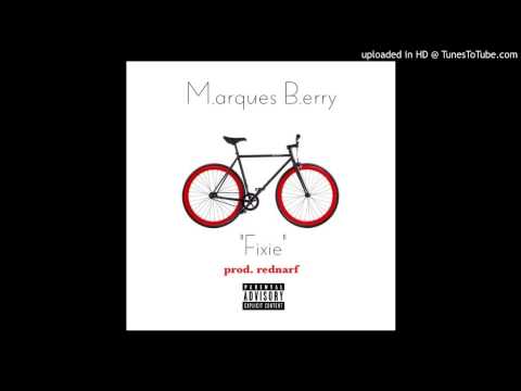 M.arques B.erry - Fixie (prod. rednarf) [m]