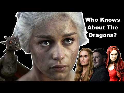 Who Knows About Dany's Dragons And Who Doesn't? (Every POV and Major Player In Westeros)