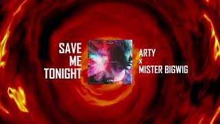 ARTY - Save Me Tonight (Mister Bigwig Remix)