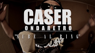 CASER (Ondaretro) - Sube Al Ring (PROD. EMEAKASY) (Sonido Directo #1)