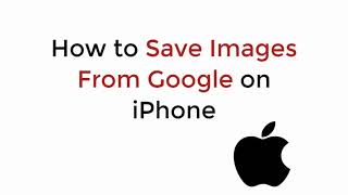 How to Save Images From Google on iPhone (2021)