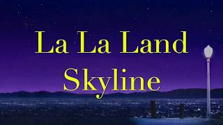 La La Land Music and Ambience La La Land Skyline...