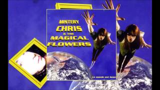 Mistery Chris & The Magical Flowers -  Le Monde est Beau (Full Album)