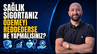 Sağlık Sigortanız Ödemeyi Reddederse Ne Yapmalısınız?