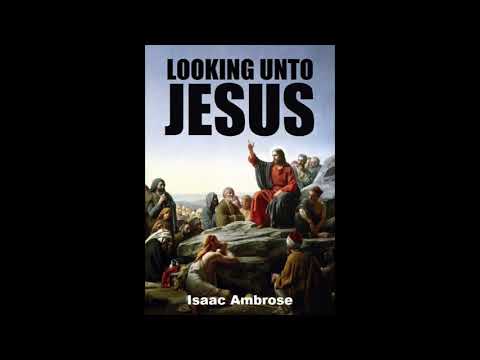 Looking Unto Jesus by Isaac Ambrose audiobook - Part 2
